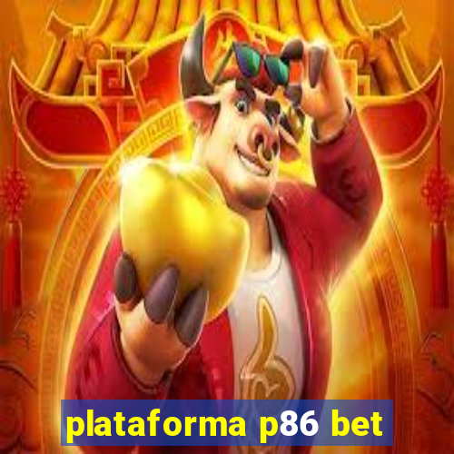 plataforma p86 bet